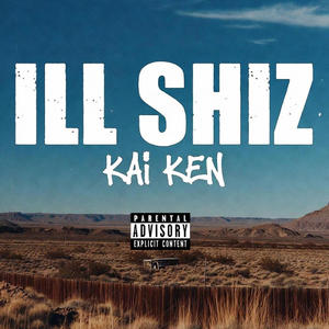 ILL SHIZ (Explicit)