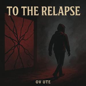 To the Relapse