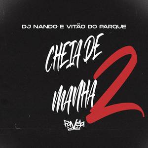 Cheia de Manha 2 (Explicit)