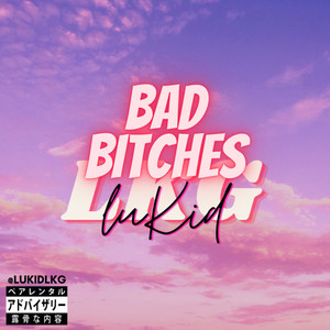 Bad *****es (Explicit)
