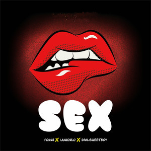 Sex (feat. Torna and Darlsweetboy) [Explicit]