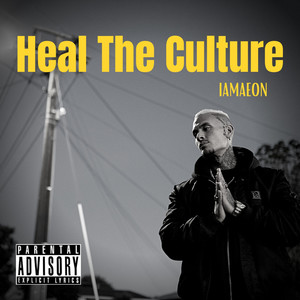 Heal the Culture (Explicit)