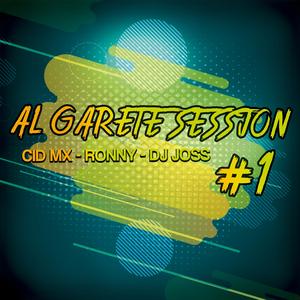 Algarete Session #1 (feat. CID MX, Ronny El Novato & DJ Joss) [Explicit]