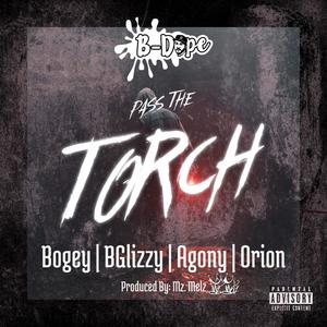 Pass The Torch (feat. Bogey, BGlizzy, Agony "The Secret Weapon" & Orion) [Explicit]