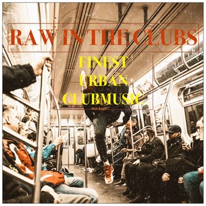 Raw in the Clubs