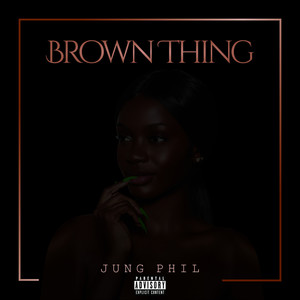 Brown Thing (Explicit)