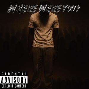 Where were you (Explicit)