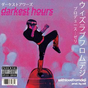 Darkest Hours (feat. King.Zel ) [Explicit]