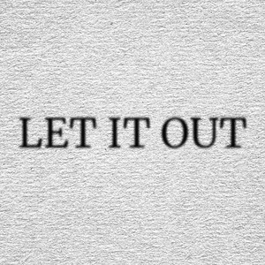 Let It Out (Explicit)