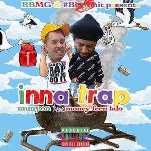 Inna Trap(feat. MoneyFeen Lalo) (Explicit)