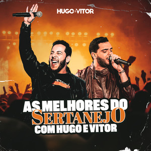 As Melhores  do Sertanejo com Hugo e Vitor