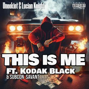 This Is Me (feat. Kodak Black & Subcon Savant) (Explicit)