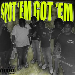 SPOT 'EM GOT 'EM (feat. Hardbody P, 4L Deuce & Baccend Yay) [Explicit]