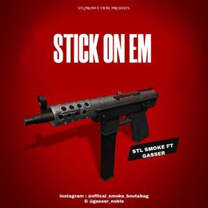 STICK ON EM (feat. GASSER) [Explicit]