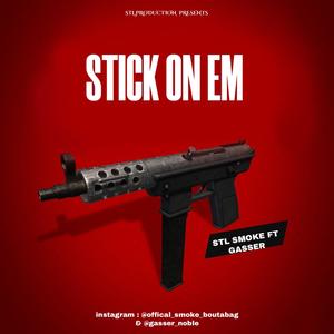 STICK ON EM(feat. GASSER) (Explicit)