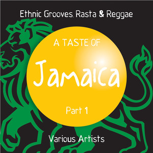 A Taste of Jamaica, Pt. 1 (Ethnic Grooves, Rasta & Reggae)