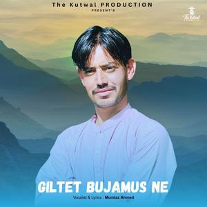 Giltet Bujamus Ne (Gilgit Baltistan Tarana) (feat. Mumtaz Ahmed)