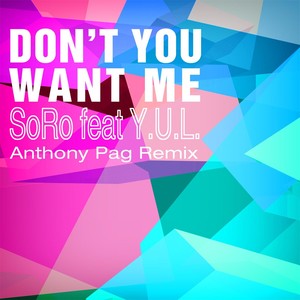 Don't You Want Me (Anthony Pag Remix) [feat. Y.U.L.]