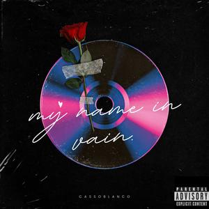 My Name In Vain (Explicit)