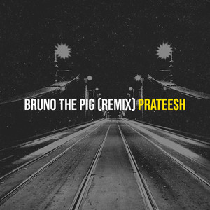 Bruno the Pig (Remix)