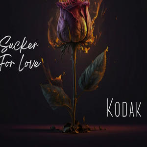 Sucker For Love (feat. Kodak) (Explicit)