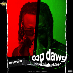 TOP DAWG (nkalakatha) [Explicit]