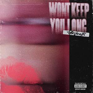 Wont Keep You Long (Explicit)