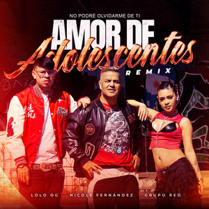 Amor De Adolescentes / No Podré Olvidarme De Ti (Remix)