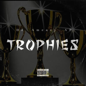 Trophies (feat. theycallhimAP & Ameazy) [Explicit]