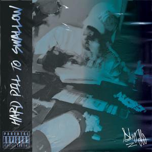 HARD PILL TO SWALLOW (Explicit)