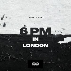 6PM IN LONDON (Explicit)