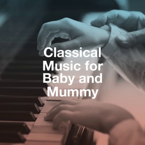 Classical music for Baby and mummy