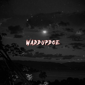 Waddupdoe (Explicit)