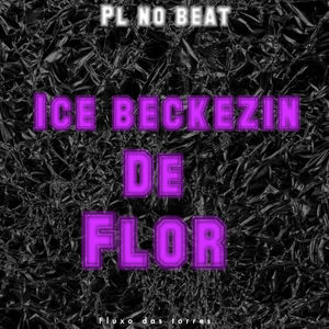 Ice Beckezin de Flor (Explicit)