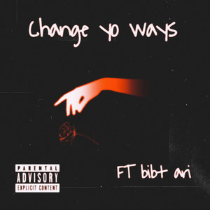 Change yo ways (Explicit)