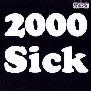 2000 Sick (Explicit)