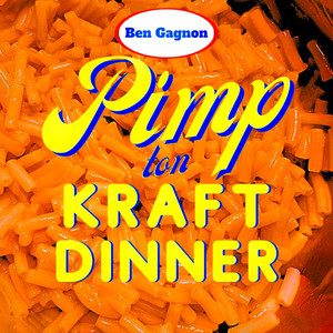 Pimp ton Kraft Dinner (Explicit)