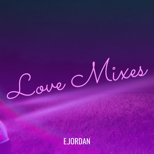 Love Mixes (Explicit)