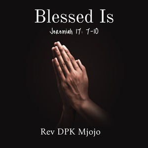 Blessed Is (Jeremiah 17)