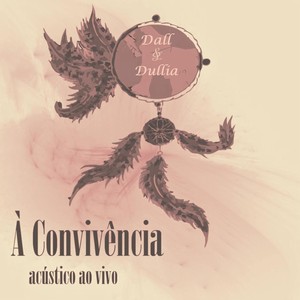 À Convivência (Ao Vivo) [feat. Dullia]