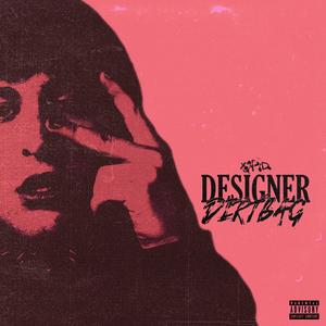 Designer Dirtbag (Explicit)