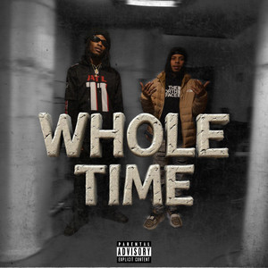 Whole Time (Explicit)