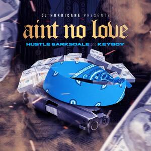 Aint No Love (feat. Keyboykane) [Explicit]