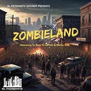 Zombieland (feat. Lilppink & Michy 038) (Explicit)