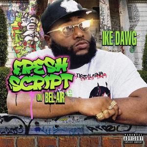 Fresh Script On Bel-Air (Explicit)