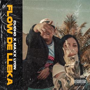 Flow De Lleka (feat. CUCHO NBF & Maxx Lyon) [Explicit]