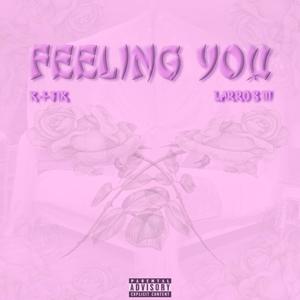 Feeling You (feat. Larro B III)