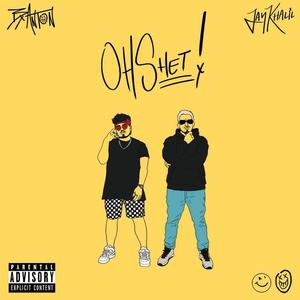 OH SHET! (feat. Jay Khalil) (Explicit)
