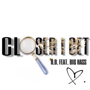 Closer I Get (Explicit)