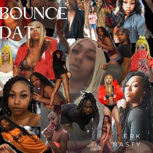 BOUNCE DAT (Explicit)